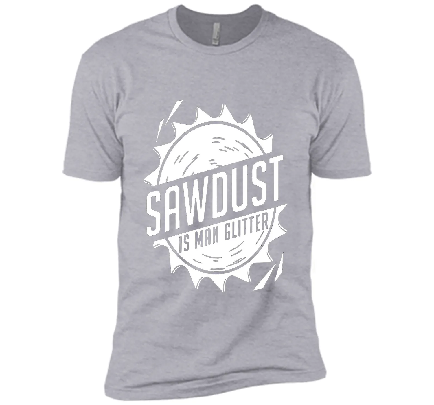 Fathers Day Gifts - Sawdust Is Man Glitter T-Shirt