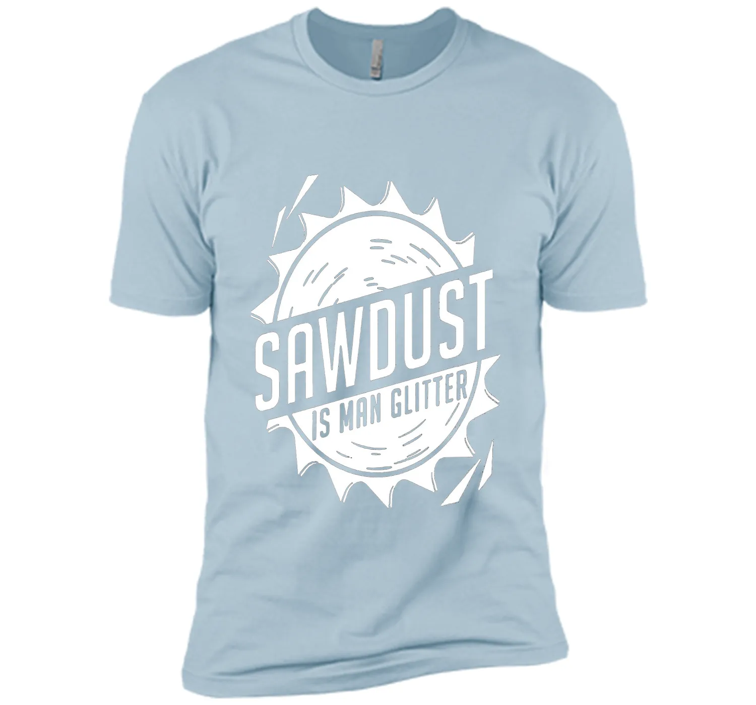 Fathers Day Gifts - Sawdust Is Man Glitter T-Shirt