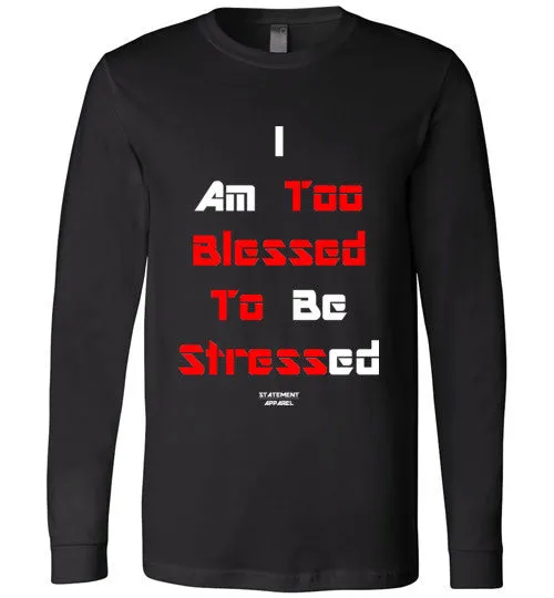 Too Blessed To Stress (Red Text Version), Adult Long Sleeve Shirt