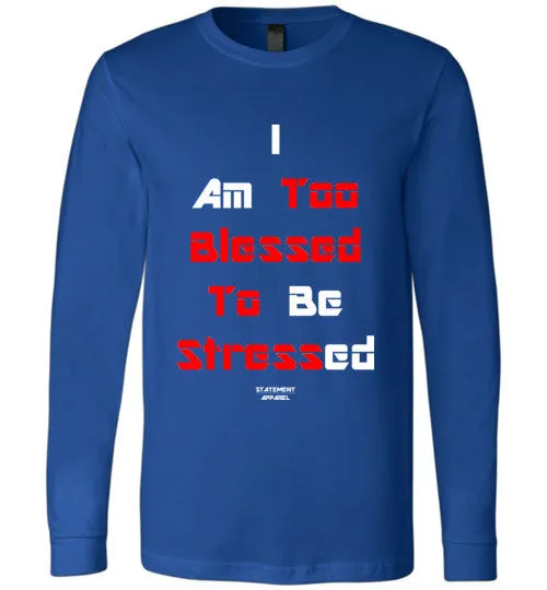 Too Blessed To Stress (Red Text Version), Adult Long Sleeve Shirt