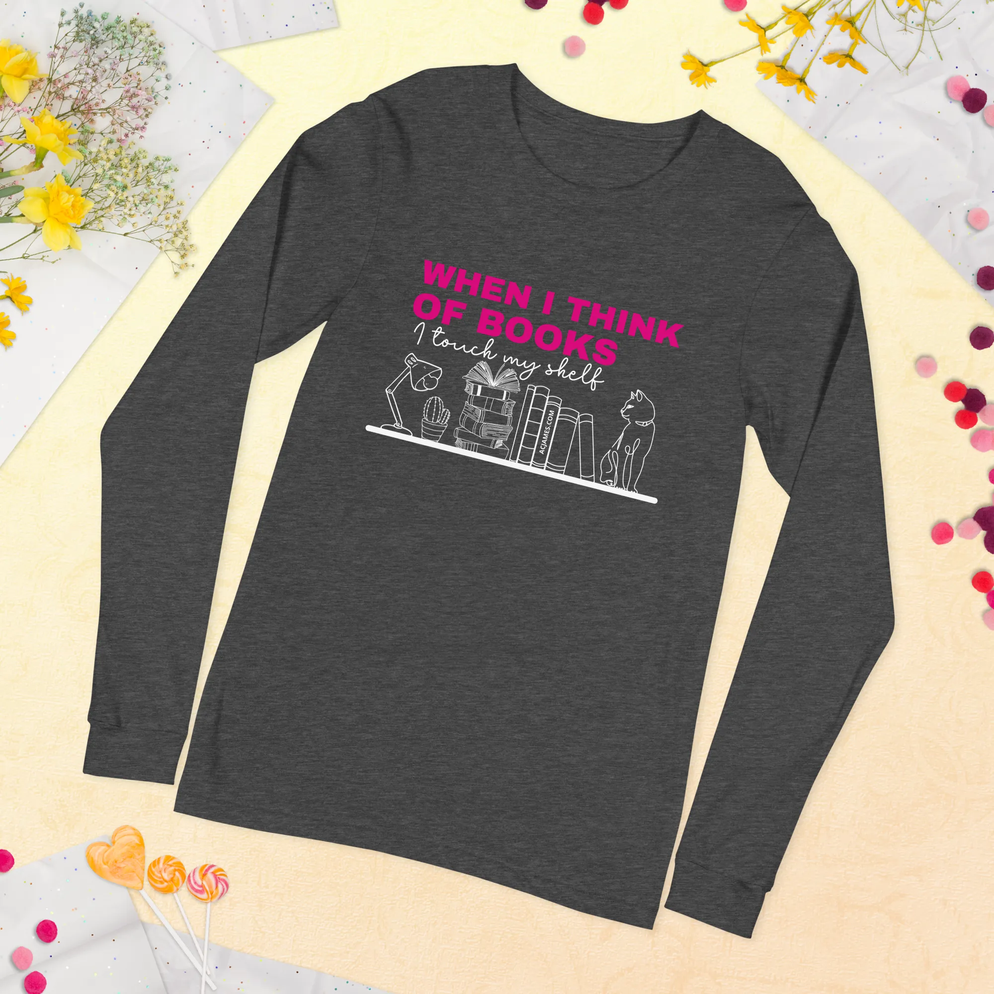 When I Think Of Books I Touch My Shelf Unisex Long Sleeve Tee