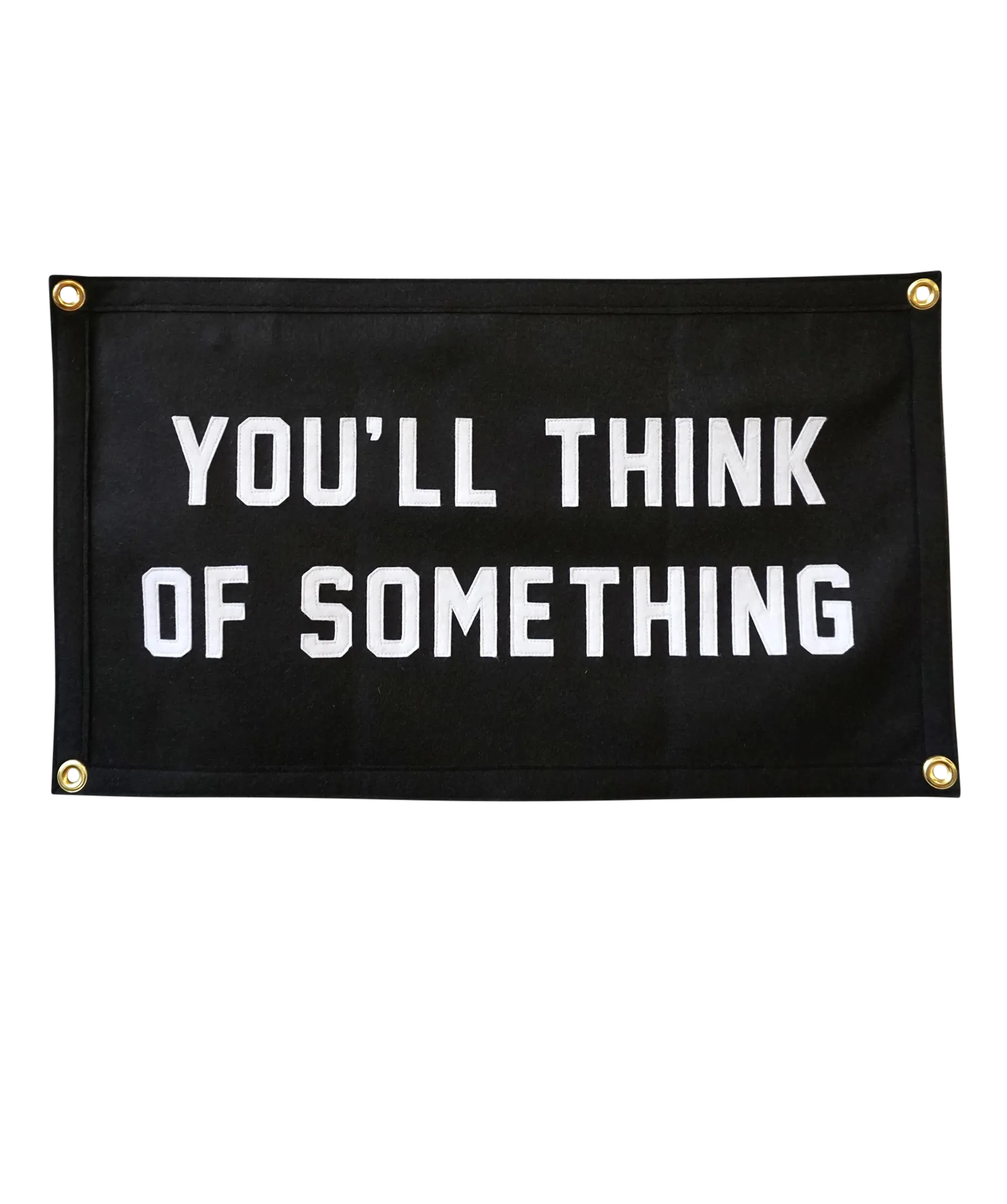 You'll Think of Something Stitched Banner